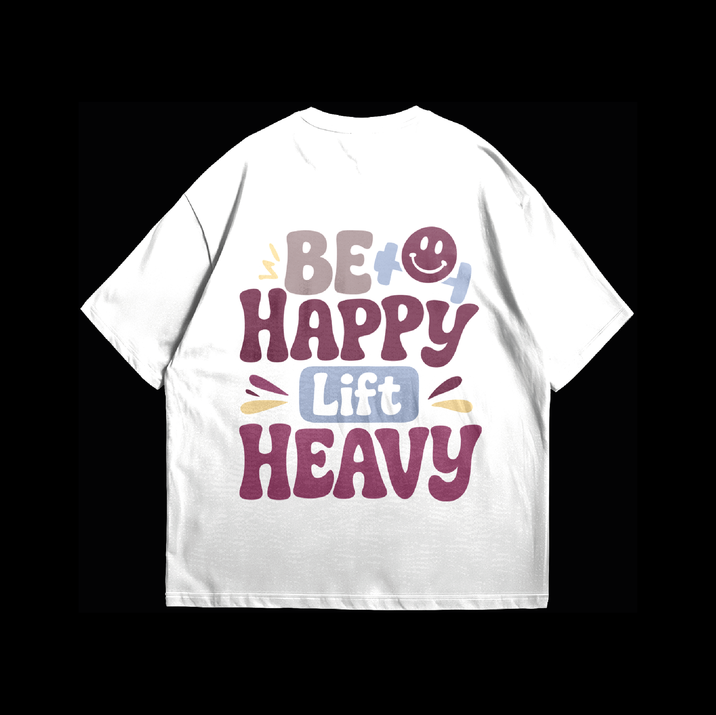 Be Happy Lift Heavy - Player Oversize