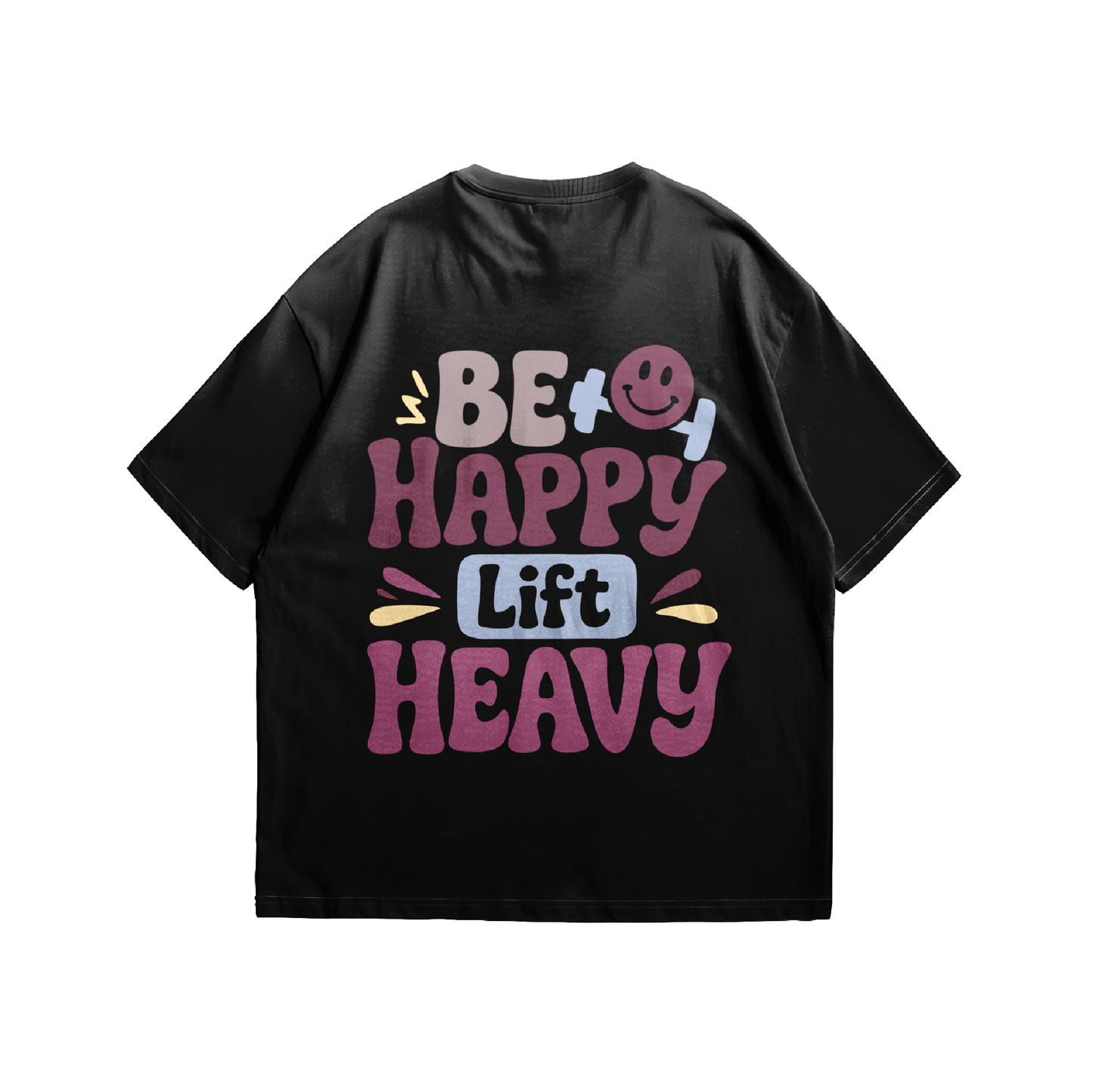 Be Happy Lift Heavy - Player Oversize